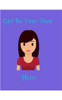 Girl Be Your Own Hero