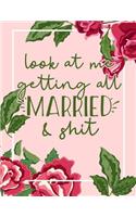 Look at me getting all MARRIED and shit