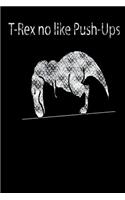 T-Rex no like Push-Ups: checkered paper with 120 pages - 6x9 inch - colouring book, sketchpad, diary, notebook, exercise book and much more. - funny