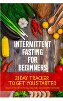 Intermittent Fasting for Beginners 31 Day Tracker to Get You Started