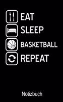 EAT Sleep Basketball Repeat Notizbuch