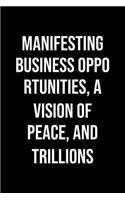 Manifesting Business Opportunities A Vision Of Peace And Trillions