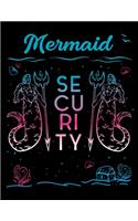 Mermaid Security: Journal For Recording Notes, Thoughts, Wishes Or To Use As A Notebook For Mairmaids, Mermoms, Swimming Lovers And Beach Fans (8.5 x 11; 120 Lined Pa