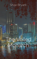 The Veiled Monarch