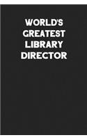 World's Greatest Library Director: Blank Lined Composition Notebook Journals to Write in