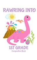 Rawring Into First Grade Composition Book