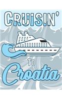 Cruisin' to Croatia: Dot Grid Notebook Trip Planner Travel Log 8.5x11 with 108 Numbered Pages, Bullet Dotted Grid Journal for Bespoke Planning