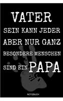 Vater Sein Kann Jeder Aber Nur Ganz Besondere Menschen Sind Ein Papa