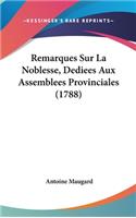 Remarques Sur La Noblesse, Dediees Aux Assemblees Provinciales (1788)