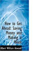 How to Get Ahead: Saving Money and Making It Work