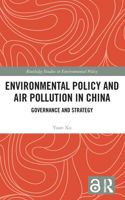 Environmental Policy and Air Pollution in China: Governance and Strategy
