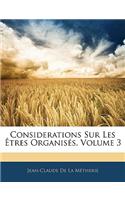 Considerations Sur Les Êtres Organisés, Volume 3