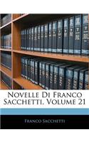 Novelle Di Franco Sacchetti, Volume 21: (Italian)