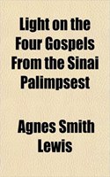 Light on the Four Gospels from the Sinai Palimpsest