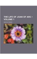 The Life of Joan of Arc (Volume 1)