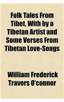 Folk Tales from Tibet, with by a Tibetan Artist and Some Verses from Tibetan Love-Songs
