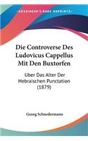Die Controverse Des Ludovicus Cappellus Mit Den Buxtorfen