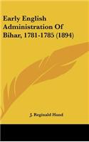 Early English Administration of Bihar, 1781-1785 (1894)