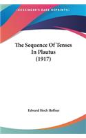 The Sequence of Tenses in Plautus (1917)