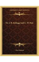 Dr. J. H. Kellogg and C. W. Post
