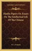 Hanlin Papers Or, Essays On The Intellectual Life Of The Chinese: (English)