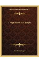 I Kept House in a Jungle