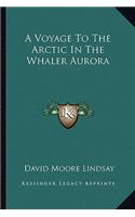 A Voyage to the Arctic in the Whaler Aurora