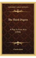 The Third Degree: A Play In Four Acts (1908)(English)