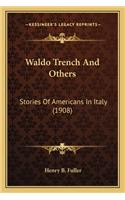 Waldo Trench And Others