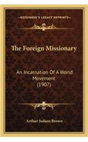 Foreign Missionary the Foreign Missionary