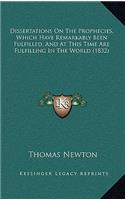 Dissertations on the Prophecies, Which Have Remarkably Been Fulfilled, and at This Time Are Fulfilling in the World (1832)