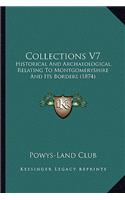 Collections V7: Historical and Archaeological, Relating to Montgomeryshire and Its Borders (1874)(English)