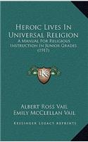 Heroic Lives in Universal Religion: A Manual for Religious Instruction in Junior Grades (1917)