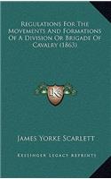 Regulations for the Movements and Formations of a Division or Brigade of Cavalry (1863)
