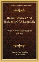 Reminiscences and Incidents of a Long Life