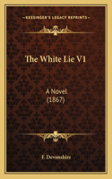 White Lie V1: A Novel (1867)