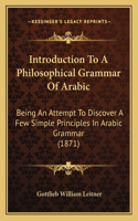 Introduction To A Philosophical Grammar Of Arabic