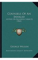 Counsels Of An Invalid: Letters On Religious Subjects (1862)(English)