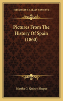 Pictures From The History Of Spain (1860)