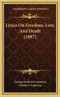 Lyrics On Freedom, Love And Death (1887)