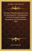 Die Neuen Unternehmungen Zum Zweck Der Ausleichung Der Verschiedenheiten Der In Den Seestaaten Geltenden Havariegrosse Und Seefracht Rechte (1882)