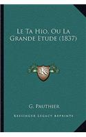 Ta Hio, Ou La Grande Etude (1837)