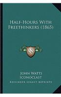 Half-Hours With Freethinkers (1865)