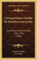 Correspondance Inedite De Stanislas Leszczynski