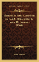 Theatre Des Petits Comediens De S. A. S. Monseigneur Le Comte De Beaujolais (1909)