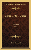 Come Detta Il Cuore: Novelle (1903)