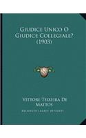 Giudice Unico O Giudice Collegiale? (1903)