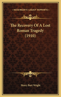 The Recovery Of A Lost Roman Tragedy (1910)