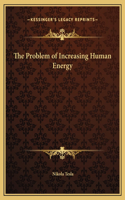 The Problem of Increasing Human Energy: (English)