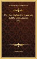 Uber Den Einfluss Der Ernahrung Auf Die Milchsekretion (1907)